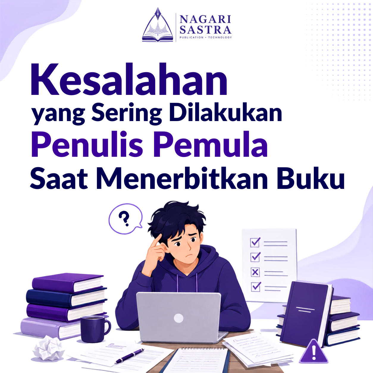 Kesalahan yang Sering Dilakukan Penulis Pemula Saat Menerbitkan Buku